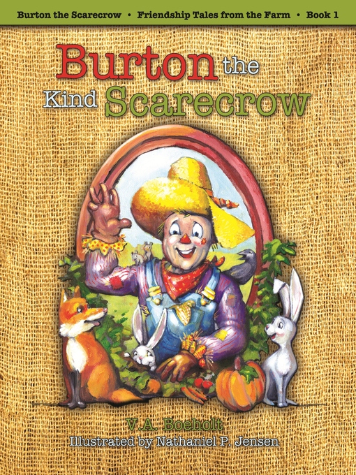 Title details for Burton the Kind Scarecrow by V. A. Boeholt - Available